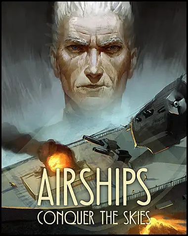 Airships Conquer The Skies Free Download (v1.2.7.3 & ALL DLC)