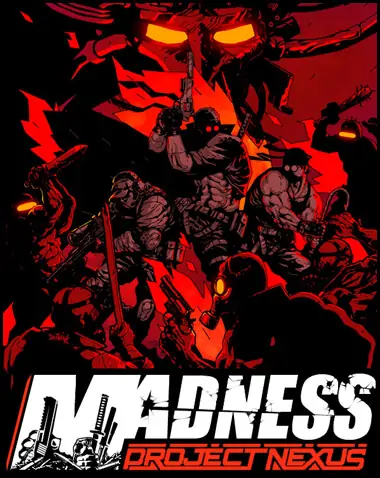 MADNESS: Project Nexus Free Download (v2.11.b)