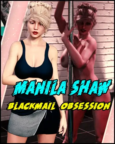 Manila Shaw: Blackmail’s Obsession Free Download [v0.30]