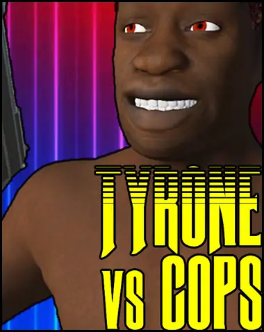 TYRONE vs COPS Free Download (v1.3.2)