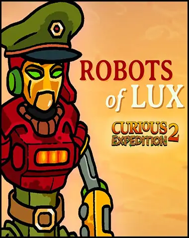 Curious Expedition 2 – Robots of Lux Free Download
