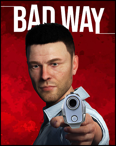 Bad Way Free Download