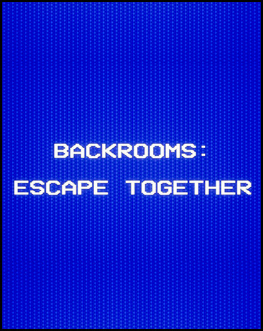 Backrooms: Escape Together Free Download (Build 08112025 + Co-op)