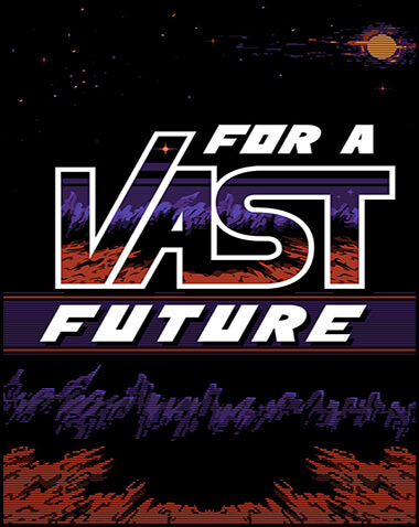 For a Vast Future Free Download