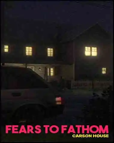 Fears to Fathom – Carson House Free Download