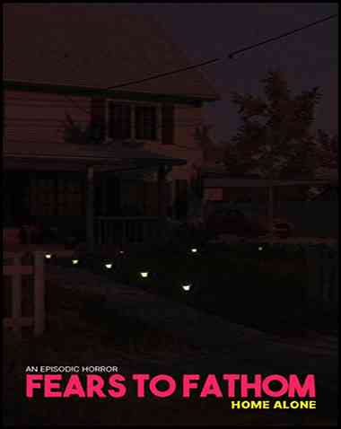 Fears to Fathom – Home Alone Free Download (v1.0)