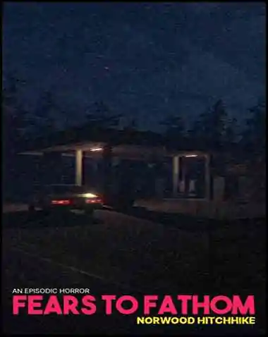 Fears to Fathom – Norwood Hitchhike Free Download