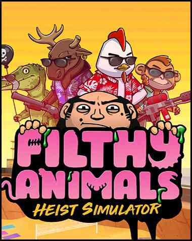 Filthy Animals Heist Simulator Free Download (v1.1)