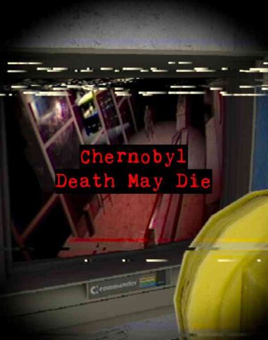 CHERNOBYL – Death May Die Free Download