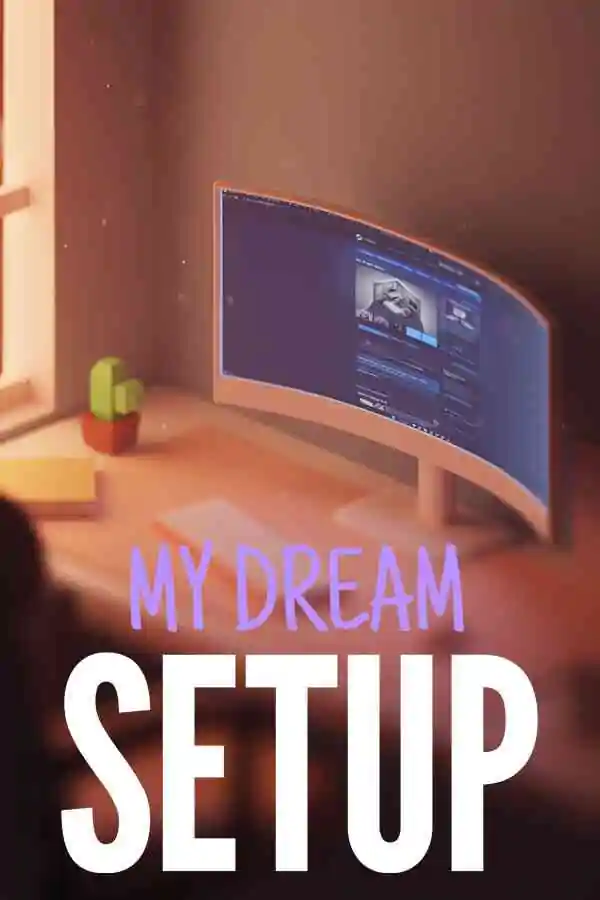 My dream setup Free Download (v2.0 & ALL DLC)