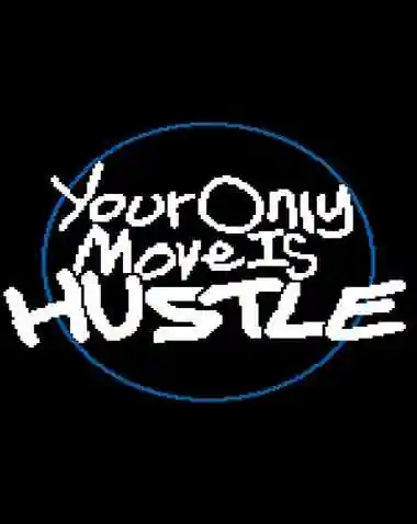 Your Only Move Is HUSTLE Free Download (v1.9.19 + Multiplayer)