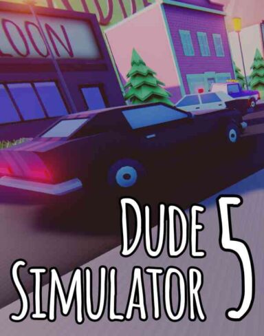 Dude Simulator 5 Free Download (BUILD 10742051)
