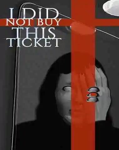 I Did Not Buy This Ticket Free Download (v1.2)