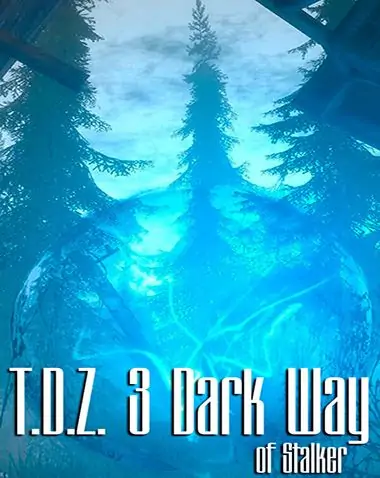 T.D.Z. 3 Dark Way of Stalker Free Download (Build 10813236)