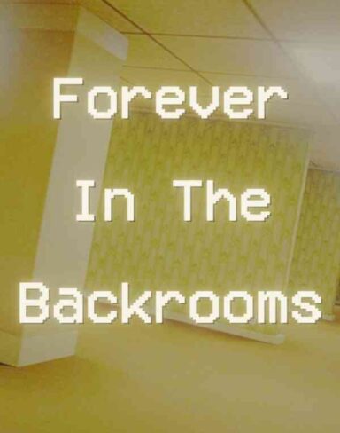 Forever In The Backrooms Free Download (v0.2.9a)
