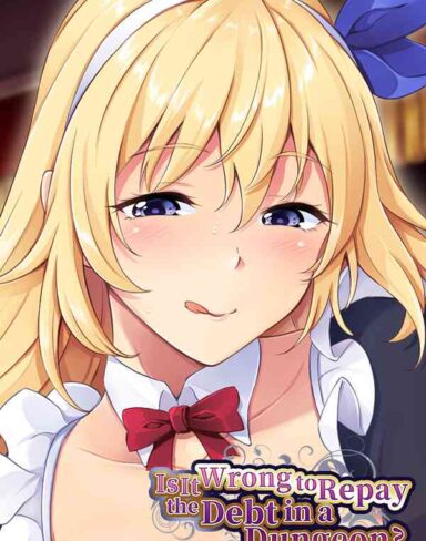 Is It Wrong To Repay The Debt In A Dungeon? Free Download (Uncensored)