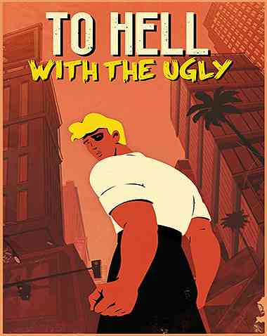 To Hell With The Ugly Free Download (v1.0.23)