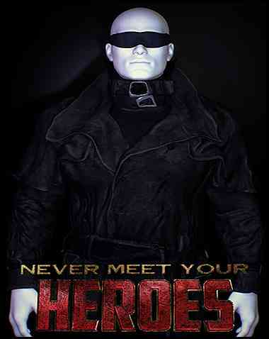 Never Meet Your Heroes Free Download (Uncensored)