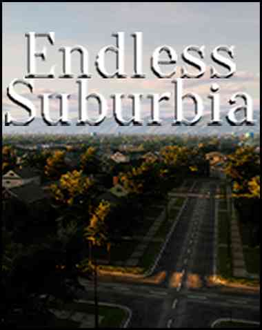 Endless Suburbia Free Download (BUILD 11512030)
