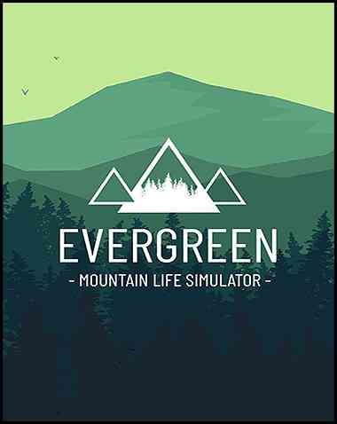Evergreen – Mountain Life Simulator Free Download (BUILD 11715568)