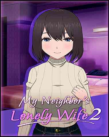 My Neighbor’s Lonely Wife 2 Free Download (v1.2.3 & Uncensored)