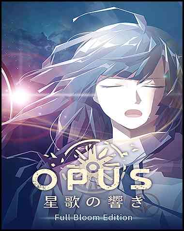 OPUS: Echo of Starsong – Full Bloom Edition Free Download (v2.5.6)