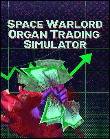 Space Warlord Organ Trading Simulator Free Download (v2023.07.05)