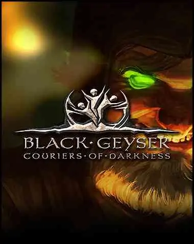 Black Geyser: Couriers of Darkness Free Download (v1.2.47)