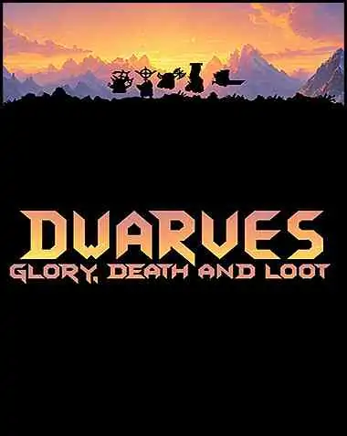 Dwarves: Glory, Death and Loot Free Download (v1.13.1)