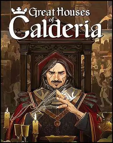 Great Houses Of Calderia Free Download (v1.0.1.1330)