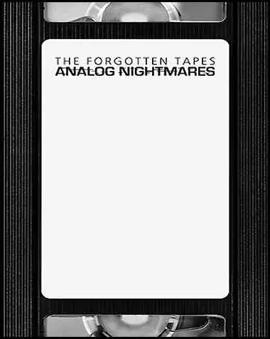 The Forgotten Tapes: Analog Nightmares Free Download