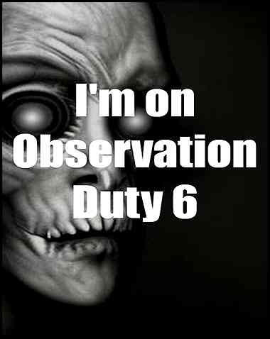 I’m on Observation Duty 6 Free Download (v1.1)