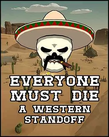 Everyone Must Die: A Western Standoff Free Download (BUILD 12557263)