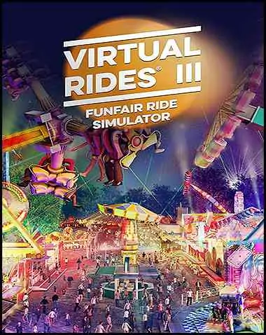 Virtual Rides 3 – Funfair Simulator Ultimate Edition Free Download (v2.6.0f2 & ALL DLC)