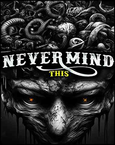 Nevermind This Free Download (v2023.12.08)