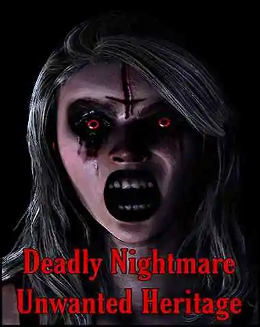 Deadly Nightmare Unwanted Heritage Free Download (Build 14987339)