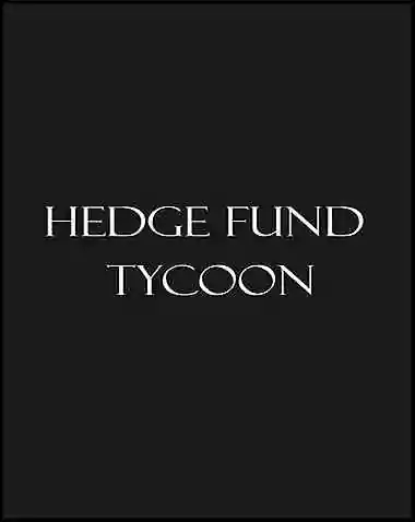 Hedge Fund Tycoon Free Download