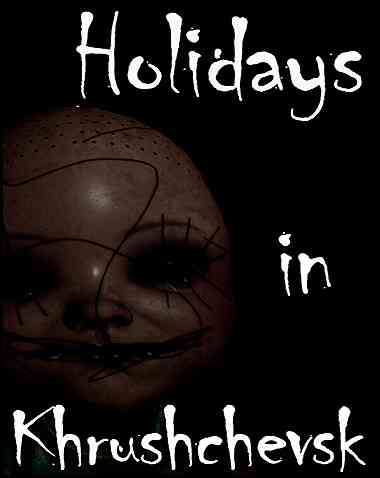 Holidays in Khrushchevsk Free Download (v1.02.3)