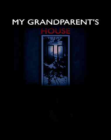 My Grandparent’s House Free Download (BUILD 13232196)
