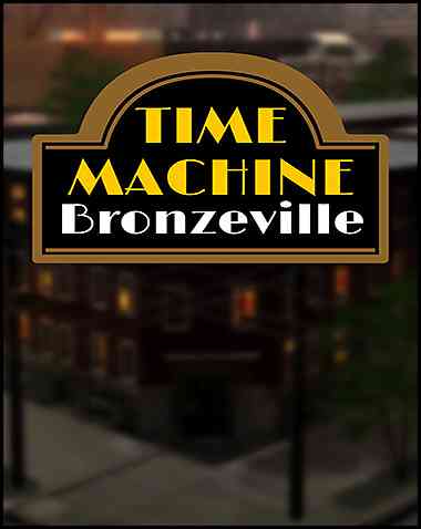 Time Machine Bronzeville Free Download (BUILD 13267345)