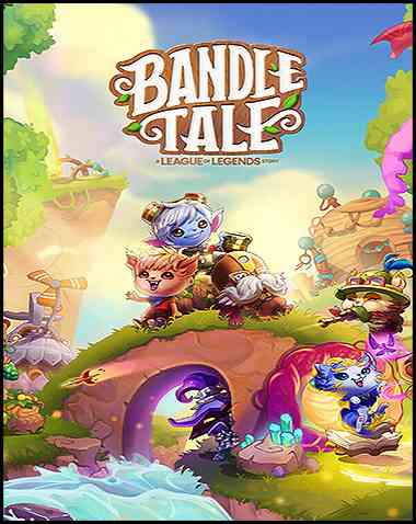Bandle Tale: A League of Legends Story Free Download (BUILD 13507660)