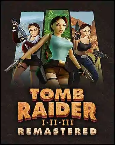 Tomb Raider I-III Remastered Starring Lara Croft Free Download (v20241104)
