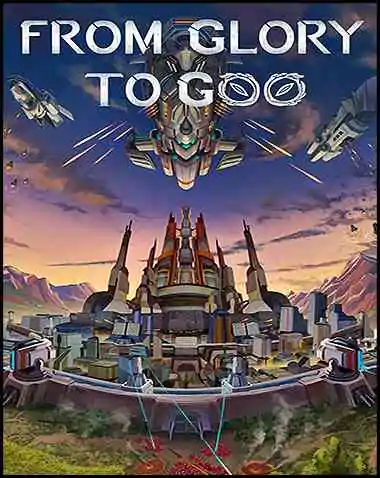 From Glory To Goo Free Download (v0.2.1)