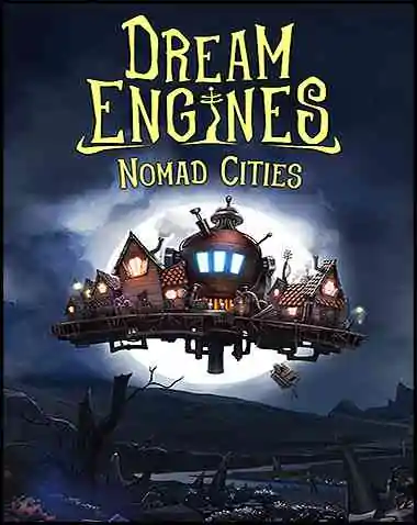 Dream Engines: Nomad Cities Free Download (v1.0.549)