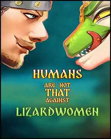 Humans Are Not That Against Lizardwomen Free Download (Uncensored)