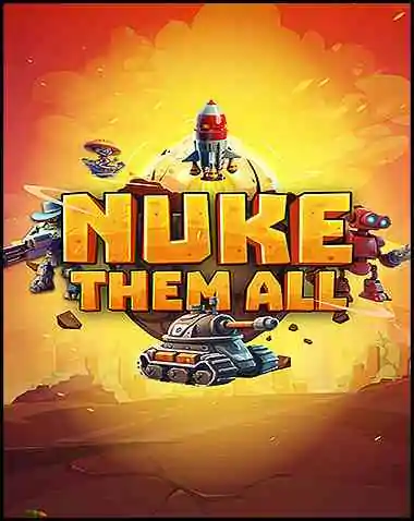 Nuke Them All Free Download (v1.0.7)