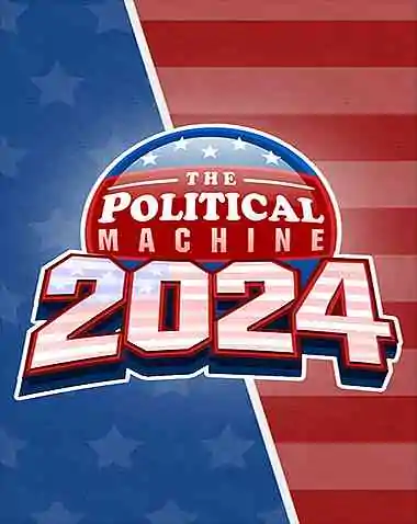 The Political Machine 2024 Free Download (v1.12 & ALL DLC)