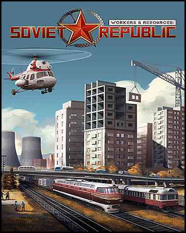 Workers and Resources Soviet Republic Free Download (v1.1.0.16 & ALL DLC)