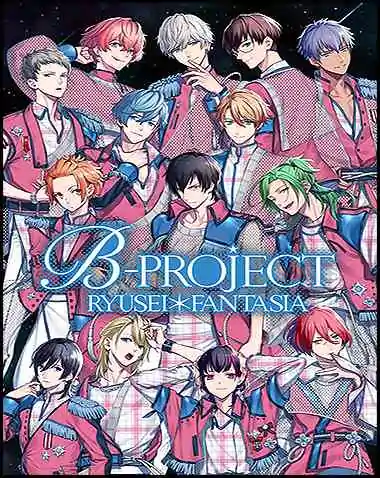 B-PROJECT RYUSEI*FANTASIA Free Download (v1.01)