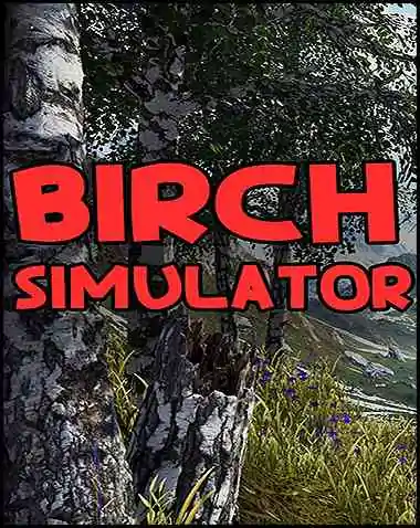 Birch Simulator Free Download